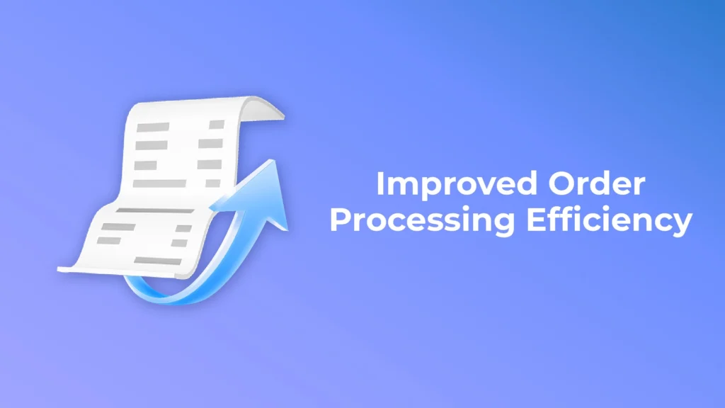 Improved order processing efficiency