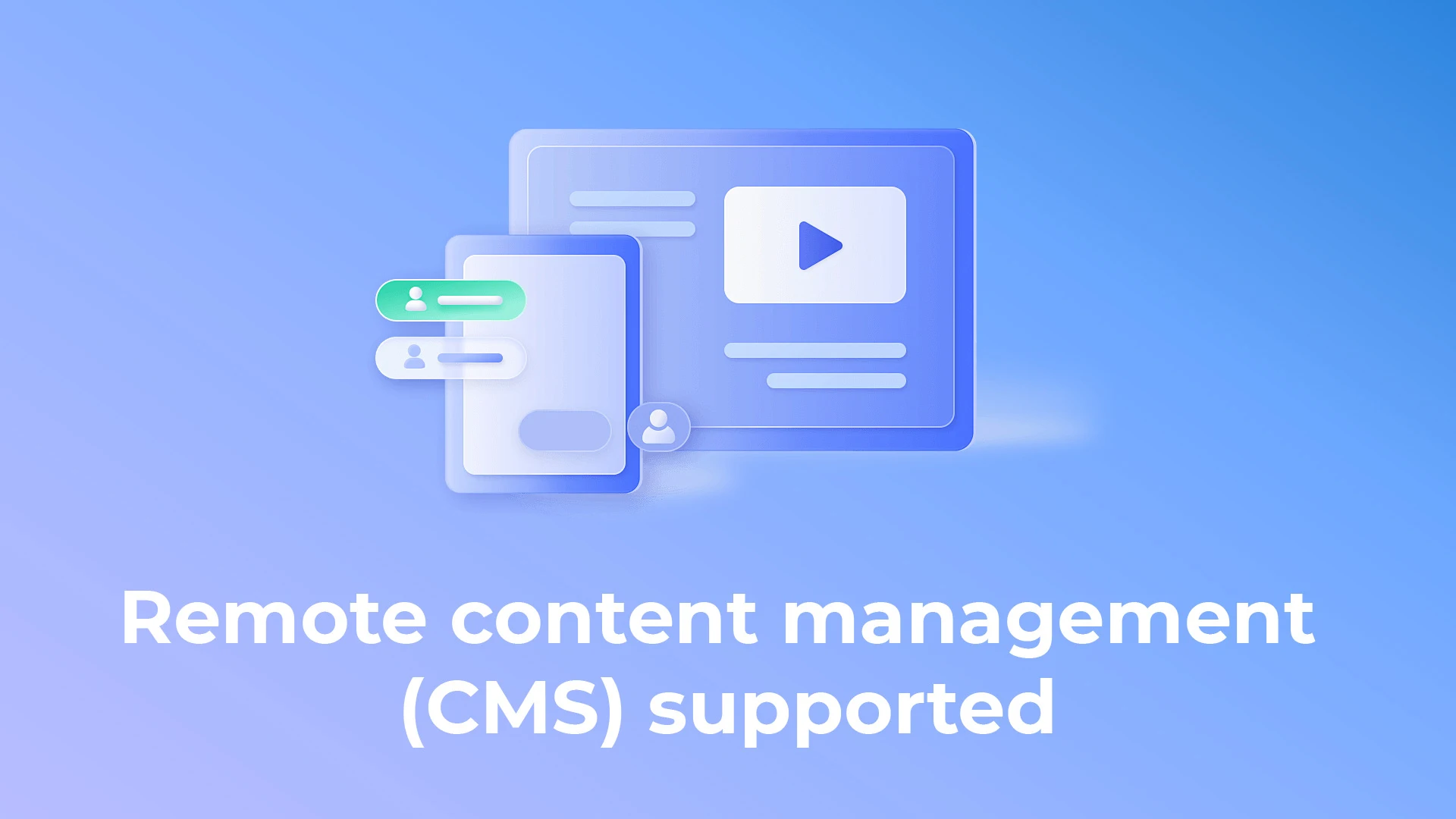 Remote content management (CMS) supported